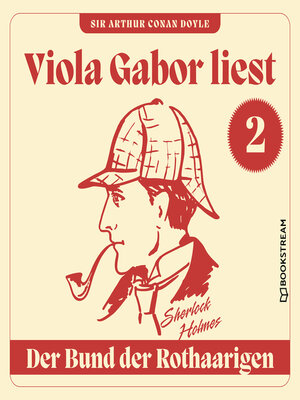 cover image of Der Bund der Rothaarigen--Viola Gabor liest Sherlock Holmes, Folge 2 (Ungekürzt)